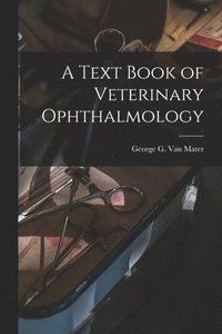 bokomslag A Text Book of Veterinary Ophthalmology