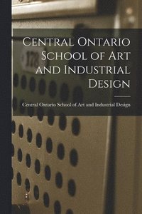 bokomslag Central Ontario School of Art and Industrial Design