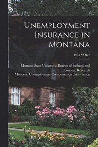bokomslag Unemployment Insurance in Montana; 1951 VOL 2