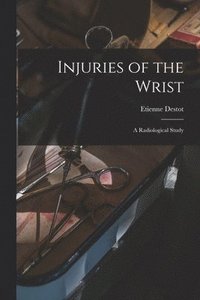 bokomslag Injuries of the Wrist: a Radiological Study