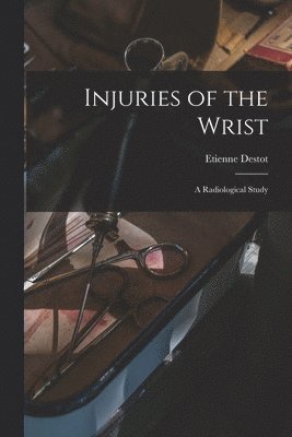 bokomslag Injuries of the Wrist: a Radiological Study