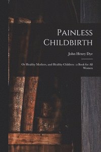 bokomslag Painless Childbirth