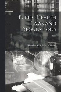 bokomslag Public Health Laws and Regulations; 1936