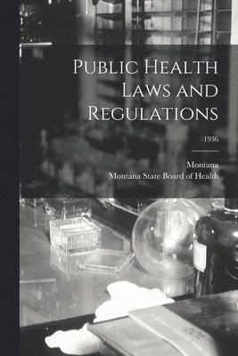 Public Health Laws and Regulations; 1936 1