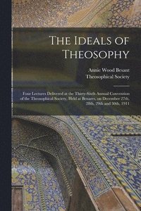 bokomslag The Ideals of Theosophy