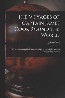 The Voyages of Captain James Cook Round the World [microform] 1