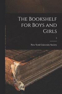 bokomslag The Bookshelf for Boys and Girls; 5
