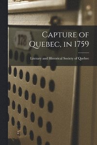 bokomslag Capture of Quebec, in 1759