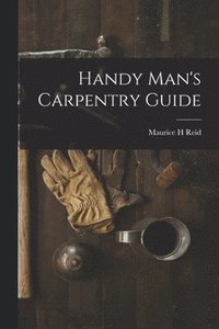 bokomslag Handy Man's Carpentry Guide