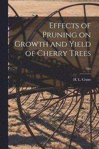 bokomslag Effects of Pruning on Growth and Yield of Cherry Trees; 240