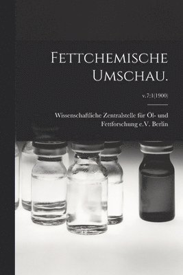 Fettchemische Umschau.; v.7: 1(1900) 1