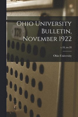 Ohio State University - Ohio University Bulletin, November 1922; v.18, no.28, Häftad