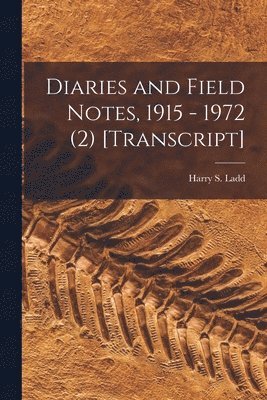 Diaries and Field Notes, 1915 - 1972 (2) [transcript], Häftad