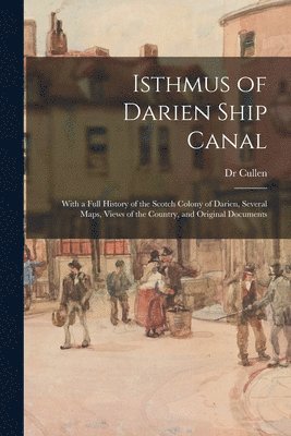 Cullen - Isthmus of Darien Ship Canal, Häftad