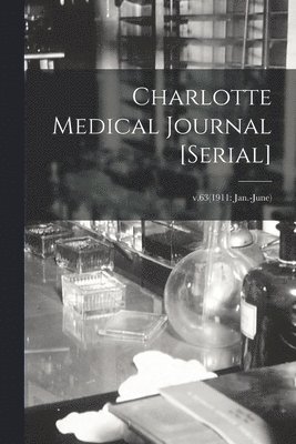 Charlotte Medical Journal [serial]; v.63(1911 1