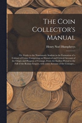 The Coin Collector's Manual 1