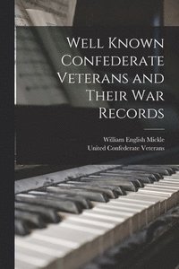 bokomslag Well Known Confederate Veterans and Their War Records