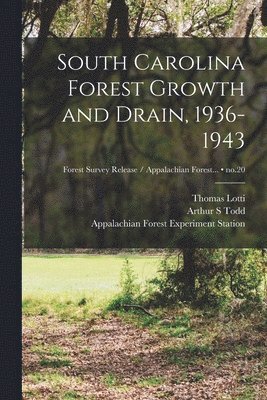 South Carolina Forest Growth and Drain, 1936-1943; no.20 1
