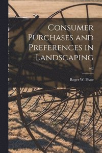 bokomslag Consumer Purchases and Preferences in Landscaping; 462