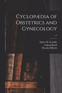 bokomslag Cyclopaedia of Obstetrics and Gynecology; v.4