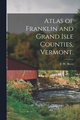 bokomslag Atlas of Franklin and Grand Isle Counties, Vermont.