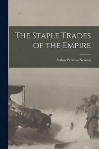 bokomslag The Staple Trades of the Empire [microform]