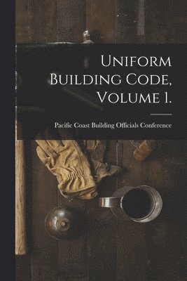 Uniform Building Code, Volume 1. 1