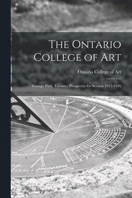 The Ontario College of Art: Grange Park, Toronto: Prospectus for Session 1925-1926 1