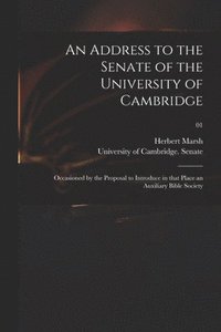 bokomslag An Address to the Senate of the University of Cambridge