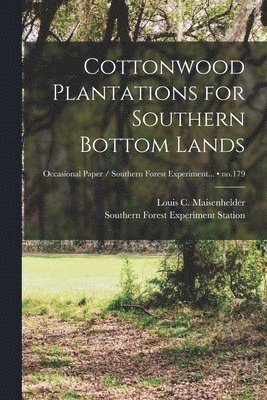 Cottonwood Plantations for Southern Bottom Lands; no.179 1