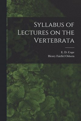 Syllabus of Lectures on the Vertebrata 1