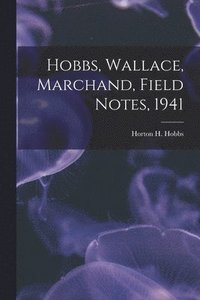 bokomslag Hobbs, Wallace, Marchand, Field Notes, 1941