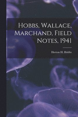 Hobbs, Wallace, Marchand, Field Notes, 1941, Häftad