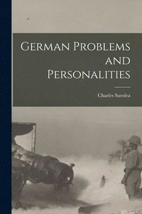 bokomslag German Problems and Personalities [microform]