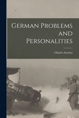 German Problems and Personalities [microform] 1