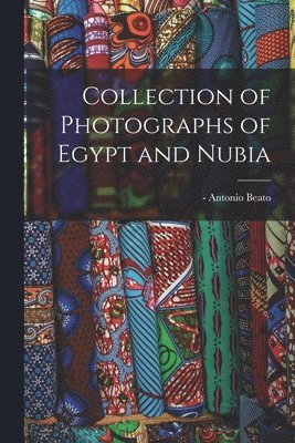 Collection of Photographs of Egypt and Nubia 1