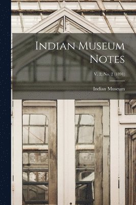 bokomslag Indian Museum Notes; v. 2, no. 2 (1891)