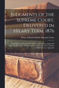 bokomslag Judgments of the Supreme Court, Delivered in Hilary Term, 1876 [microform]