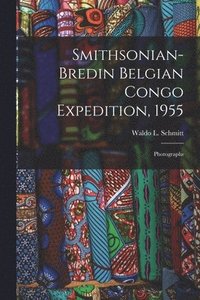 bokomslag Smithsonian-Bredin Belgian Congo Expedition, 1955: Photographs