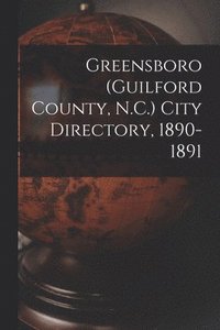 bokomslag Greensboro (Guilford County, N.C.) City Directory, 1890-1891