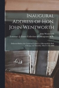bokomslag Inaugural Address of Hon. John Wentworth