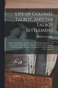 bokomslag Life of Colonel Talbot, and the Talbot Settlement [microform]
