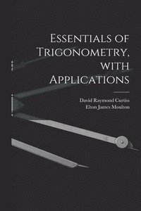 bokomslag Essentials of Trigonometry, With Applications