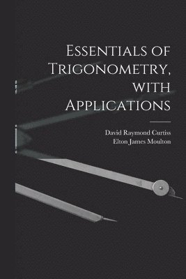 Essentials of Trigonometry, With Applications 1