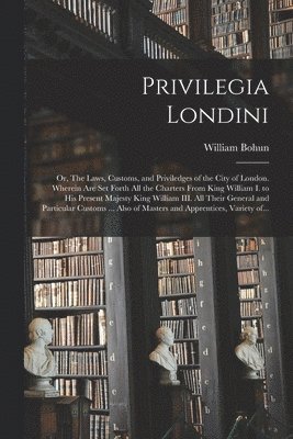 bokomslag Privilegia Londini