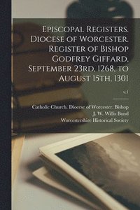 bokomslag Episcopal Registers. Diocese of Worcester. Register of Bishop Godfrey Giffard, September 23rd, 1268, to August 15th, 1301; v.1