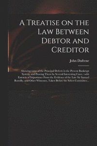 bokomslag A Treatise on the Law Between Debtor and Creditor