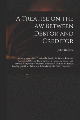 bokomslag A Treatise on the Law Between Debtor and Creditor