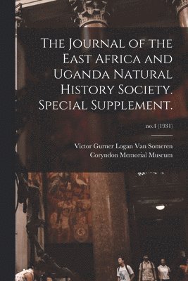 bokomslag The Journal of the East Africa and Uganda Natural History Society. Special Supplement.; no.4 (1931)