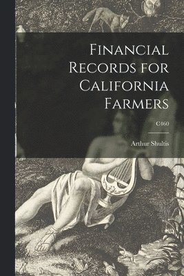 bokomslag Financial Records for California Farmers; C460